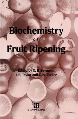 Biochemistry of Fruit Ripening de G.B. Seymour