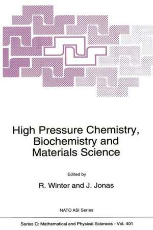 High Pressure Chemistry, Biochemistry and Materials Science de R. Winter