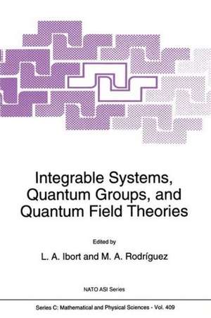 Integrable Systems, Quantum Groups, and Quantum Field Theories de Alberto Ibort