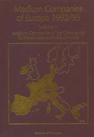 Medium Companies of Europe 1992/93: Volume 1 Medium Companies of the Continental European Community de R. Whiteside