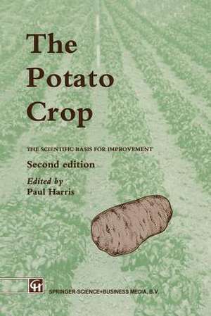 The Potato Crop: The scientific basis for improvement de P.M. Harris