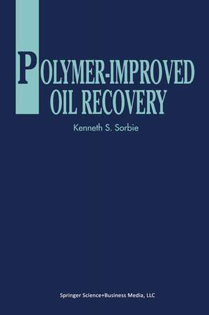 Polymer-Improved Oil Recovery de K.S. Sorbie