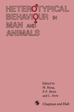 Heterotypical Behaviour in Man and Animals de M. Haug