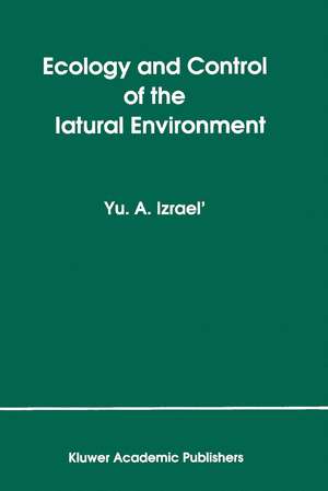 Ecology and Control of the Natural Environment de Yu.A. Izrael