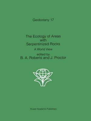 The Ecology of Areas with Serpentinized Rocks: A World View de B. a. Roberts