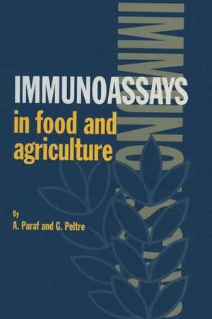 Immunoassays in Food and Agriculture de A. Paraf