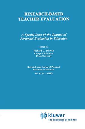 Research-Based Teacher Evaluation: A Special Issue of the Journal of Personnel Evaluation in Education de Richard L. Schwab