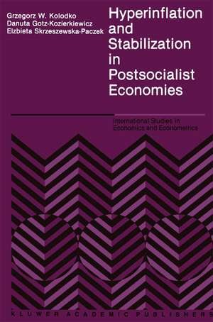 Hyperinflation and Stabilization in Postsocialist Economies de G. W. Kolodko