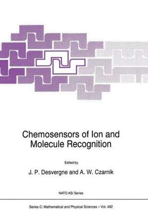 Chemosensors of Ion and Molecule Recognition de J.P. Desvergne