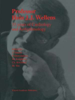 Professor Hein J.J. Wellens: 33 Years of Cardiology and Arrhythmology: 33 Years of Cardiology and Arrhythmology de J. Smeets