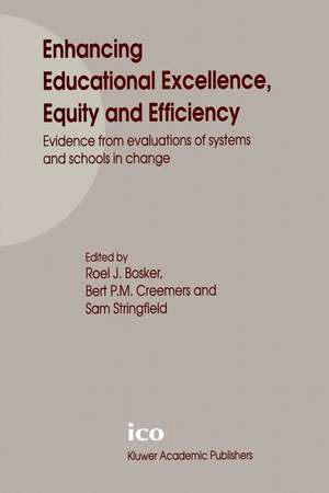 Enhancing Educational Excellence, Equity and Efficiency: Evidence from evaluations of systems and schools in change de Roel J. Bosker