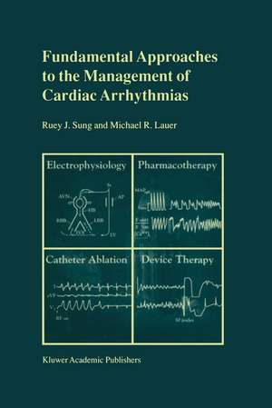 Fundamental Approaches to the Management of Cardiac Arrhythmias de Ruey J. Sung