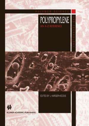 Polypropylene: An A-Z reference de J. Karger-Kocsis