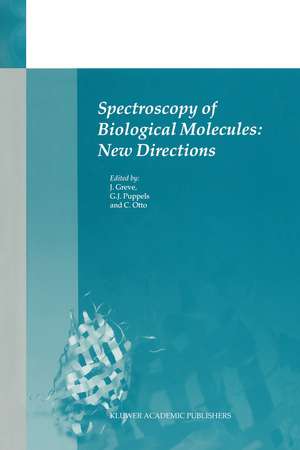 Spectroscopy of Biological Molecules: New Directions: 8th European Conference on the Spectroscopy of Biological Molecules, 29 August–2 September 1999, Enschede, The Netherlands de Jan Greve