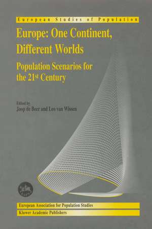 Europe: One Continent, Different Worlds: Population Scenarios for the 21st Century de Joop de Beer