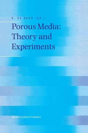 Porous Media: Theory and Experiments de Reint de Boer