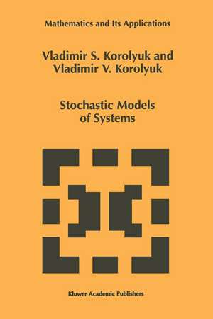 Stochastic Models of Systems de Vladimir S. Korolyuk