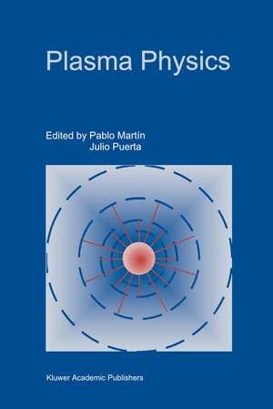 Plasma Physics: Proceedings of the 1997 Latin American Workshop (VII LAWPP 1997), held in Caracas, Venezuela, January 20–31, 1997 de Pablo Martín