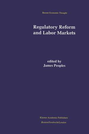 Regulatory Reform and Labor Markets de James Peoples