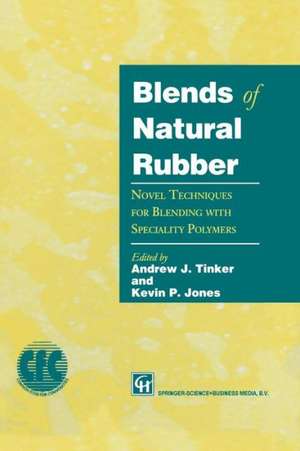 Blends of Natural Rubber: Novel Techniques for Blending with Specialty Polymers de K. C. Jones