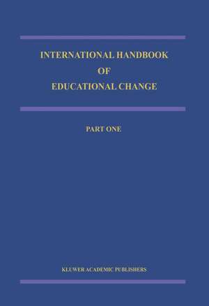 International Handbook of Educational Change: Part Two de Andy Hargreaves