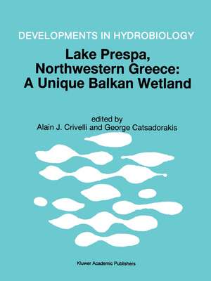 Lake Prespa, Northwestern Greece: A Unique Balkan Wetland de Alain J. Crivelli