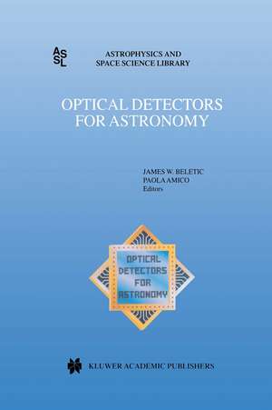 Optical Detectors for Astronomy: Proceedings of an ESO CCD Workshop held in Garching, Germany, October 8–10, 1996 de James W. Beletic