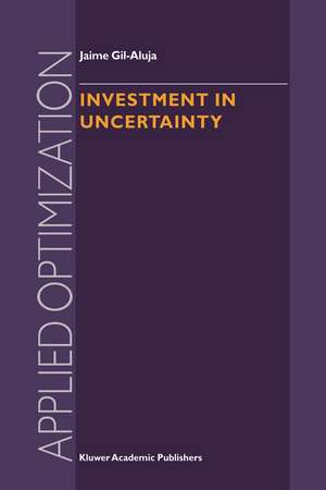 Investment in Uncertainty de Jaime Gil-Aluja