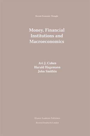 Money, Financial Institutions and Macroeconomics de Avi Cohen