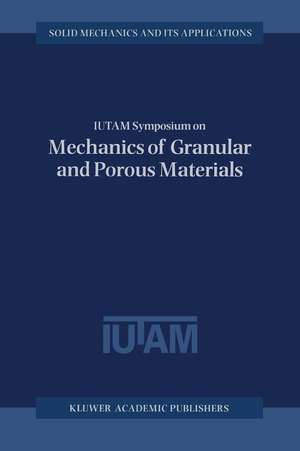 IUTAM Symposium on Mechanics of Granular and Porous Materials: Proceedings of the IUTAM Symposium held in Cambridge, U.K., 15–17 July 1996 de N.A. Fleck