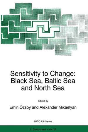 Sensitivity to Change: Black Sea, Baltic Sea and North Sea de Emin Özsoy