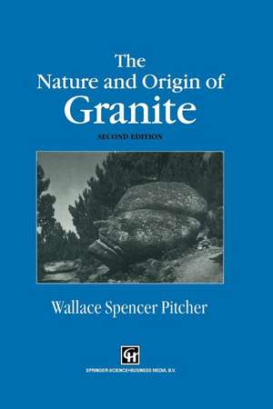 The Nature and Origin of Granite de W.S. Pitcher