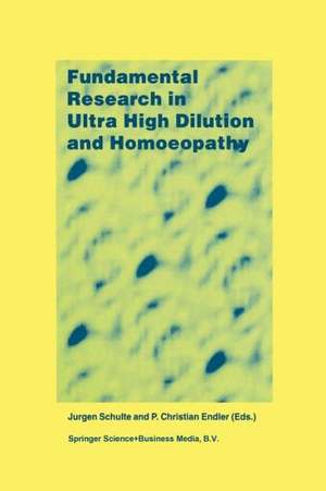 Fundamental Research in Ultra High Dilution and Homoeopathy de J. Schulte