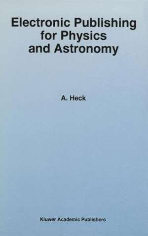 Electronic Publishing for Physics and Astronomy de Andre Heck