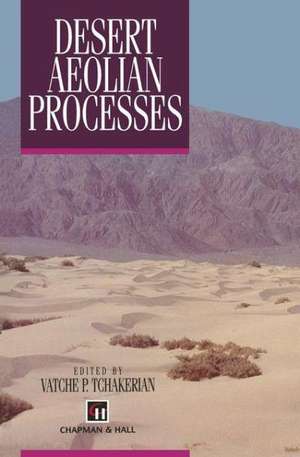 Desert Aeolian Processes de V.P. Tchakerian