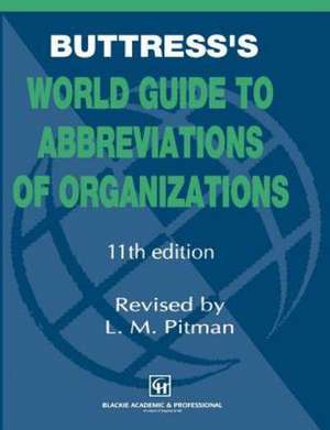 Buttress’s World Guide to Abbreviations of Organizations de L. Pitman