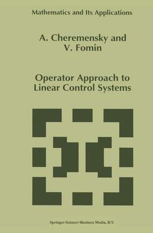 Operator Approach to Linear Control Systems de A. Cheremensky