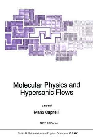 Molecular Physics and Hypersonic Flows de M. Capitelli