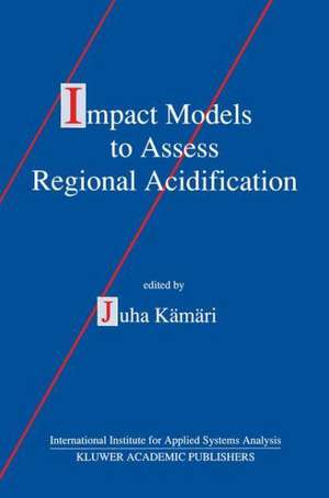 Impact Models to Assess Regional Acidification de Juha Kämäri