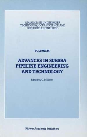 Advances in Subsea Pipeline Engineering and Technology: Papers presented at Aspect ’90, a conference organized by the Society for Underwater Technology and held in Aberdeen, Scotland, May 30–31, 1990 de C.P. Ellinas