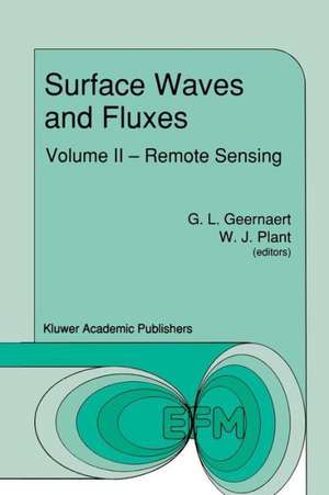 Surface Waves and Fluxes: Volume II — Remote Sensing de G.L. Geernaert