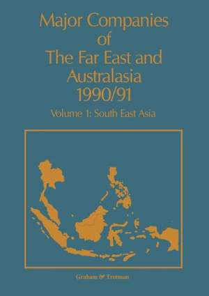 Major Companies of The Far East and Australasia 1990/91: Volume 1: South East Asia de J. Carr