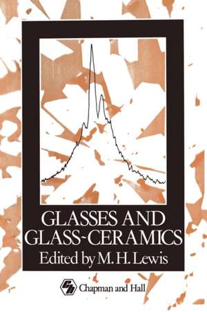 Glasses and Glass-Ceramics de M.H. Lewis