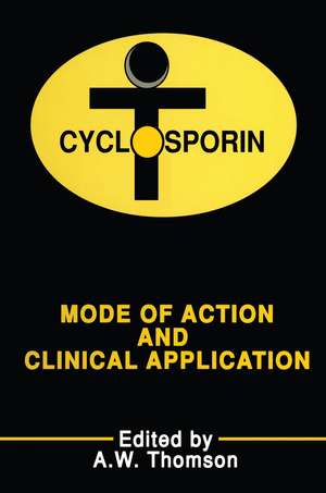 Cyclosporin: Mode of Action and Clinical Applications de A.W. Thomson