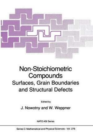 Non-Stoichiometric Compounds: Surfaces, Grain Boundaries and Structural Defects de J. Nowotny