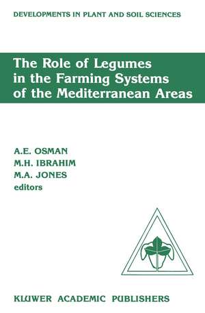 The Role of Legumes in the Farming Systems of the Mediterranean Areas: Proceedings of a Workshop on the Role of Legumes in the Farming Systems of the Mediterranean Areas UNDP/ICARDA, Tunis, June 20–24, 1988 de A. E. Osman