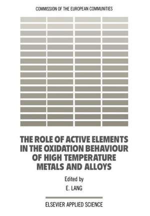 The Role of Active Elements in the Oxidation Behaviour of High Temperature Metals and Alloys de E. Lang