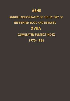 Cumulated Subject Index Volume 1 (1970) – Volume 17 (1986): Volume 17A: Cumulated Subject Index Volume 1 (1970)-Volume 17 (1986) de H. Vervliet