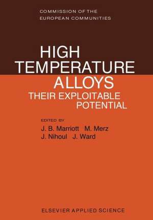 High Temperature Alloys: Their Exploitable Potential de J.B. Marriott