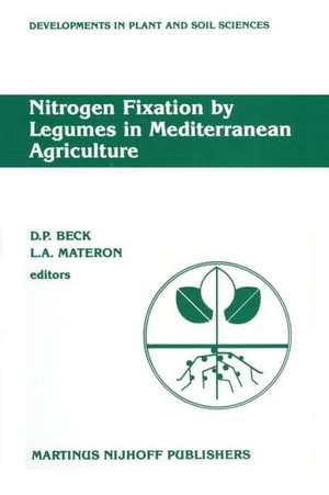 Nitrogen Fixation by Legumes in Mediterranean Agriculture: Proceedings of a workshop on Biological Nitrogen Fixation on Mediterranean-type Agriculture, ICARDA, Syria, April 14–17, 1986 de D. Beck